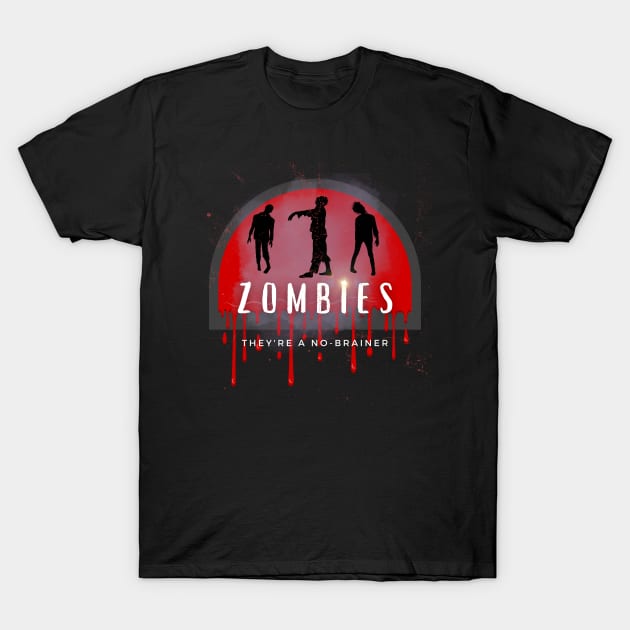 Zombies They're A No Brainer T-Shirt by Kenny The Bartender's Tee Emporium